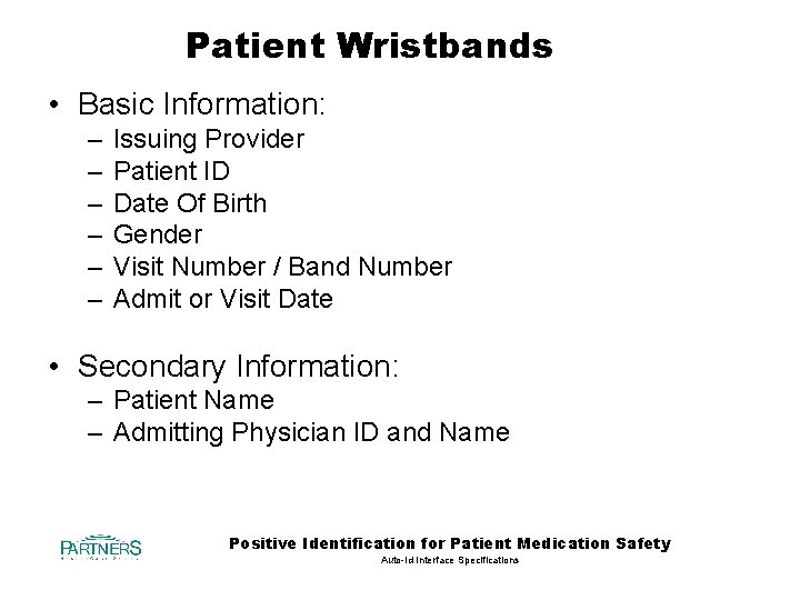 Patient Wristbands • Basic Information: – – – Issuing Provider Patient ID Date Of