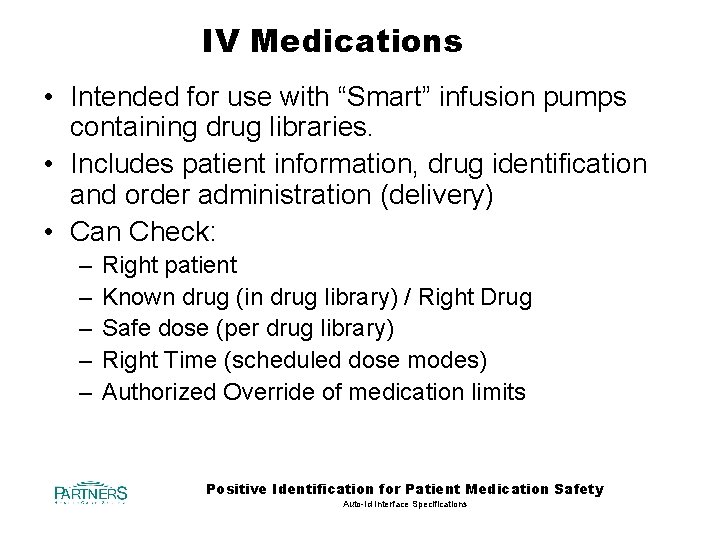 IV Medications • Intended for use with “Smart” infusion pumps containing drug libraries. •