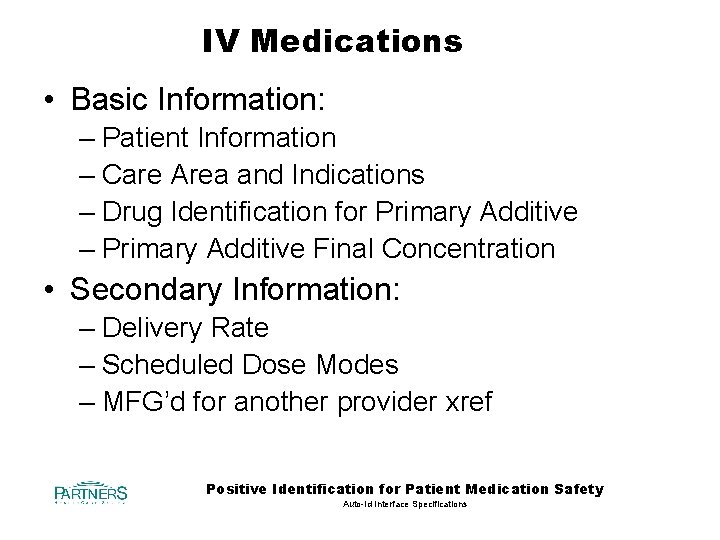 IV Medications • Basic Information: – Patient Information – Care Area and Indications –