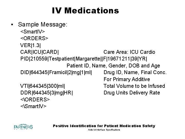 IV Medications • Sample Message: <Smart. IV> <ORDERS> VER|1. 3| CAR|ICU|CARD| Care Area: ICU