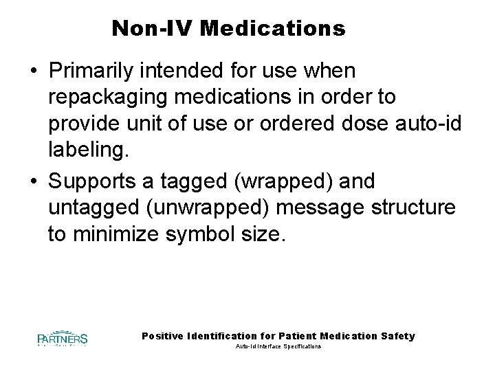 Non-IV Medications • Primarily intended for use when repackaging medications in order to provide