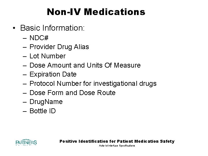 Non-IV Medications • Basic Information: – – – – – NDC# Provider Drug Alias