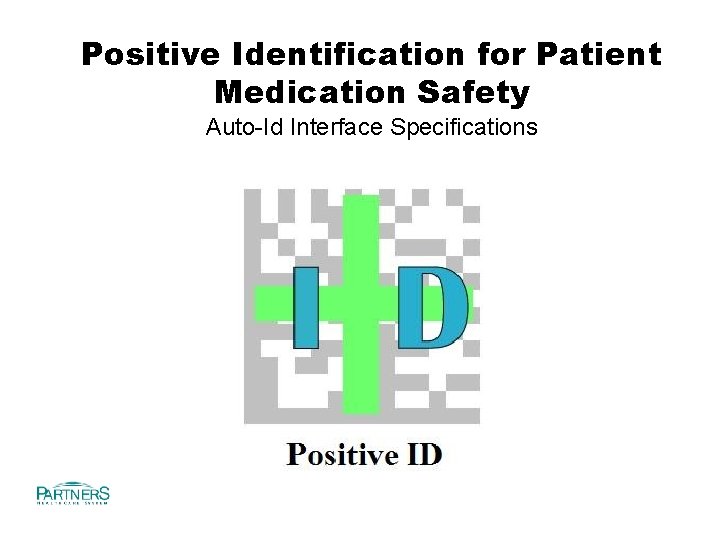 Positive Identification for Patient Medication Safety Auto-Id Interface Specifications 