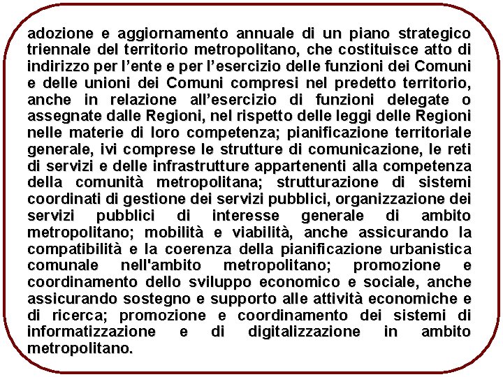 adozione e aggiornamento annuale di un piano strategico triennale del territorio metropolitano, che costituisce