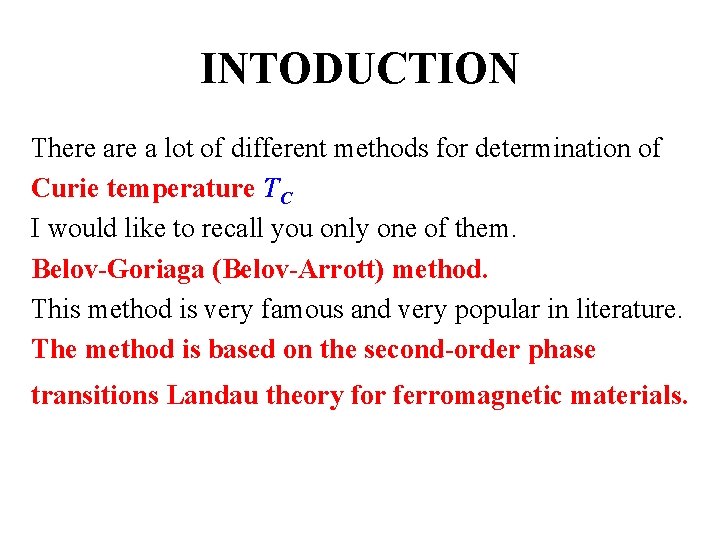 INTODUCTION There a lot of different methods for determination of Curie temperature TC I