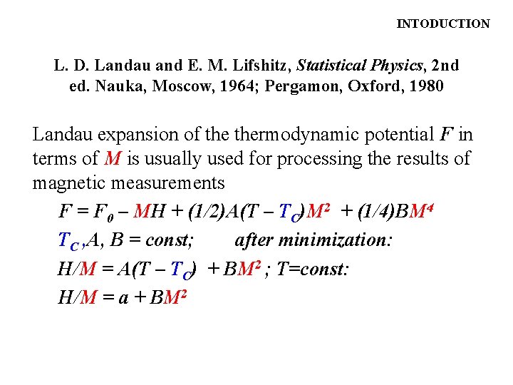 INTODUCTION L. D. Landau and E. M. Lifshitz, Statistical Physics, 2 nd ed. Nauka,