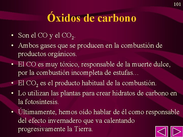 101 Óxidos de carbono • Son el CO y el CO 2. • Ambos 101 Óxidos de carbono • Son el CO y el CO 2. • Ambos