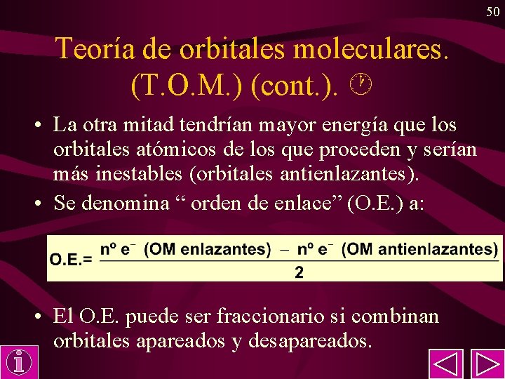 50 Teoría de orbitales moleculares. (T. O. M. ) (cont. ). • La otra 50 Teoría de orbitales moleculares. (T. O. M. ) (cont. ). • La otra
