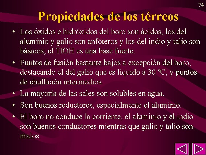 74 Propiedades de los térreos • Los óxidos e hidróxidos del boro son ácidos, 74 Propiedades de los térreos • Los óxidos e hidróxidos del boro son ácidos,