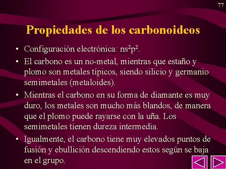77 Propiedades de los carbonoideos • Configuración electrónica: ns 2 p 2. • El 77 Propiedades de los carbonoideos • Configuración electrónica: ns 2 p 2. • El