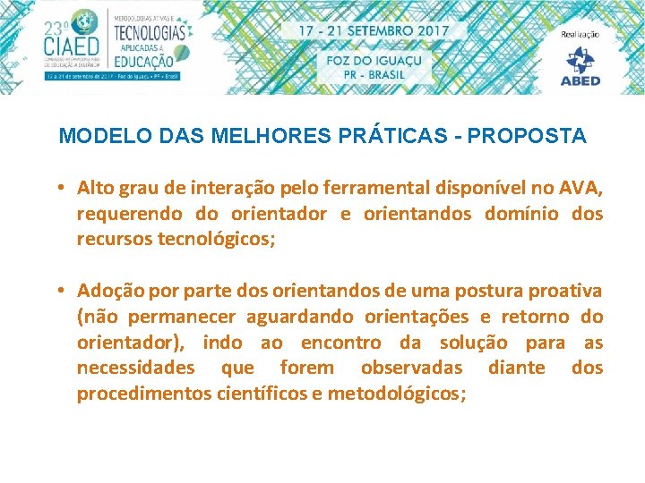 MODELO DAS MELHORES PRÁTICAS - PROPOSTA • Alto grau de interação pelo ferramental disponível