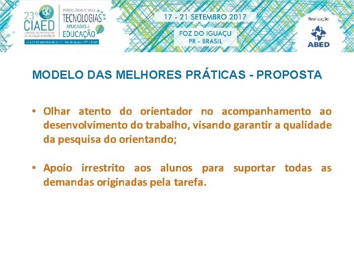 MODELO DAS MELHORES PRÁTICAS - PROPOSTA • Olhar atento do orientador no acompanhamento ao