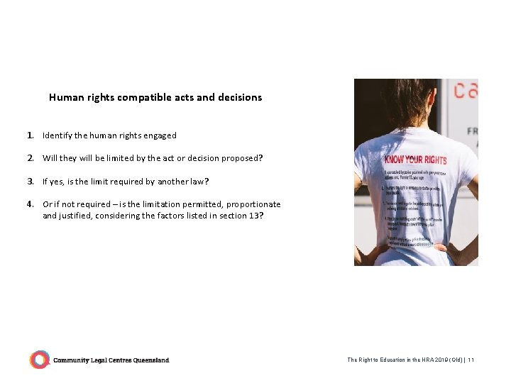 Human rights compatible acts and decisions 1. Identify the human rights engaged 2. Will Human rights compatible acts and decisions 1. Identify the human rights engaged 2. Will