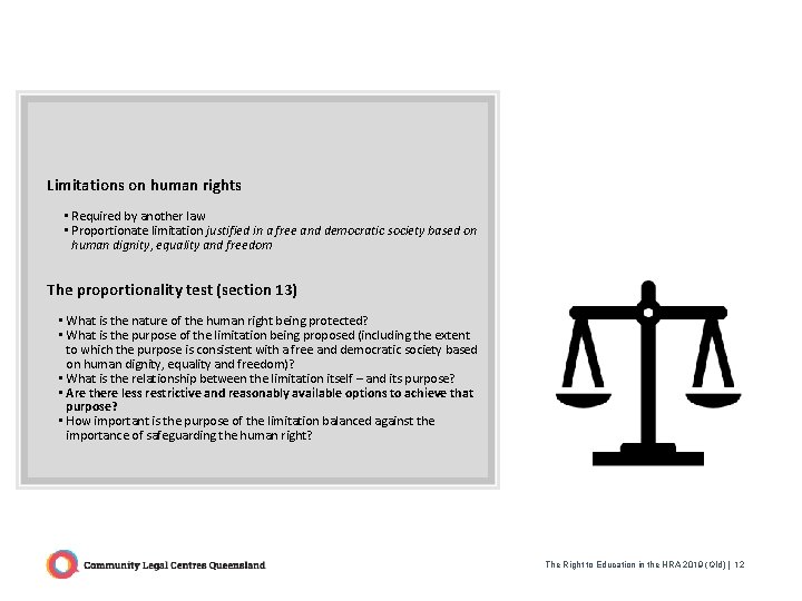 Limitations on human rights • Required by another law • Proportionate limitation justified in Limitations on human rights • Required by another law • Proportionate limitation justified in