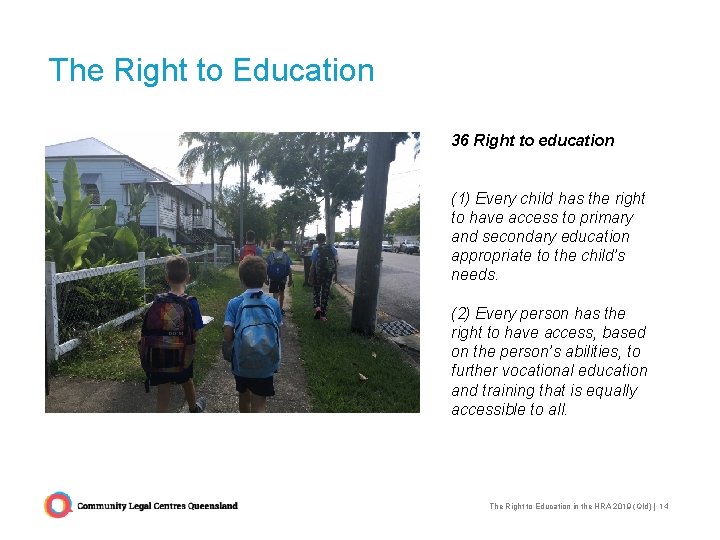 The Right to Education 36 Right to education (1) Every child has the right The Right to Education 36 Right to education (1) Every child has the right