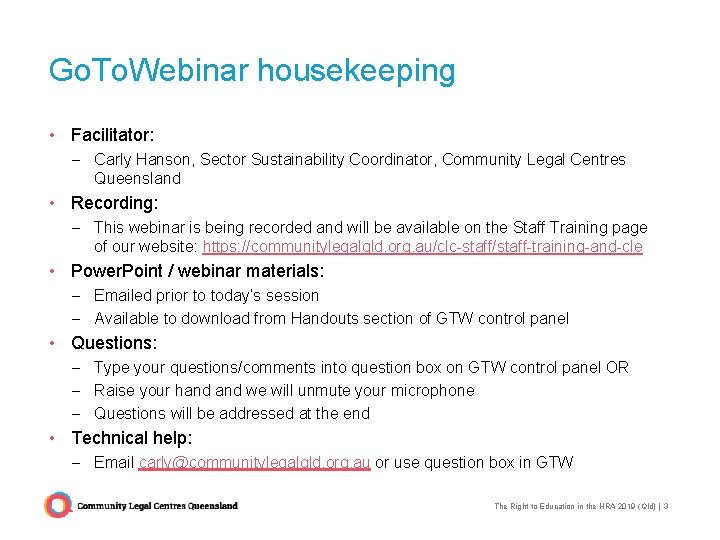 Go. To. Webinar housekeeping • Facilitator: – Carly Hanson, Sector Sustainability Coordinator, Community Legal Go. To. Webinar housekeeping • Facilitator: – Carly Hanson, Sector Sustainability Coordinator, Community Legal