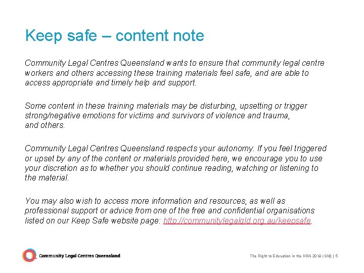 Keep safe – content note Community Legal Centres Queensland wants to ensure that community Keep safe – content note Community Legal Centres Queensland wants to ensure that community