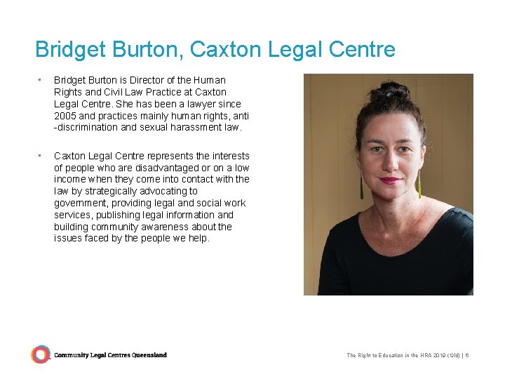 Bridget Burton, Caxton Legal Centre • Bridget Burton is Director of the Human Rights Bridget Burton, Caxton Legal Centre • Bridget Burton is Director of the Human Rights