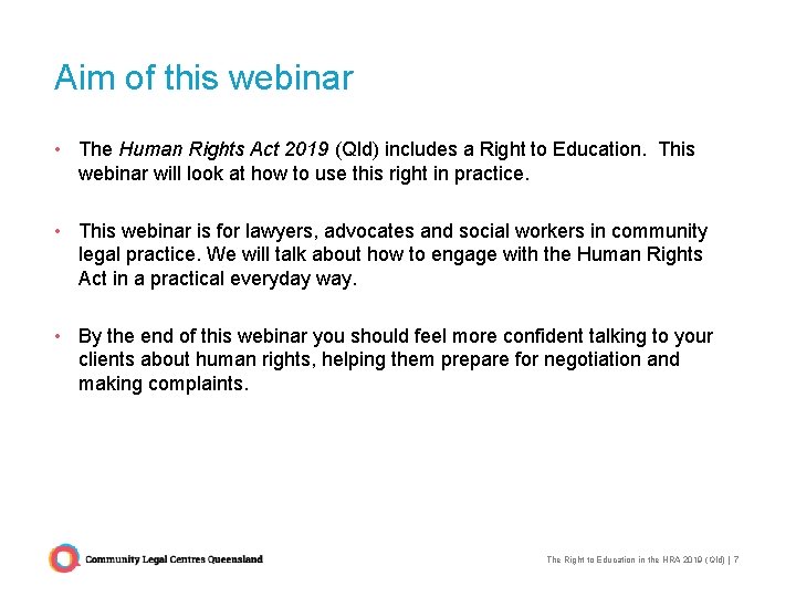 Aim of this webinar • The Human Rights Act 2019 (Qld) includes a Right Aim of this webinar • The Human Rights Act 2019 (Qld) includes a Right