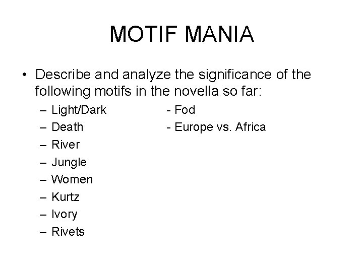 MOTIF MANIA • Describe and analyze the significance of the following motifs in the