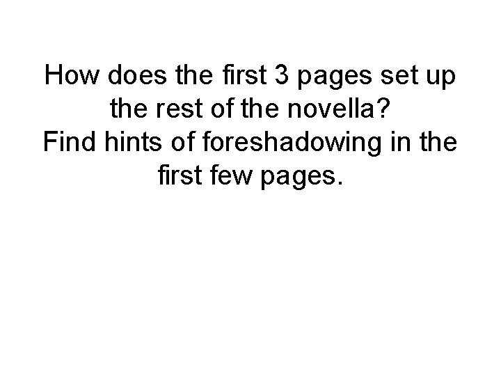 How does the first 3 pages set up the rest of the novella? Find