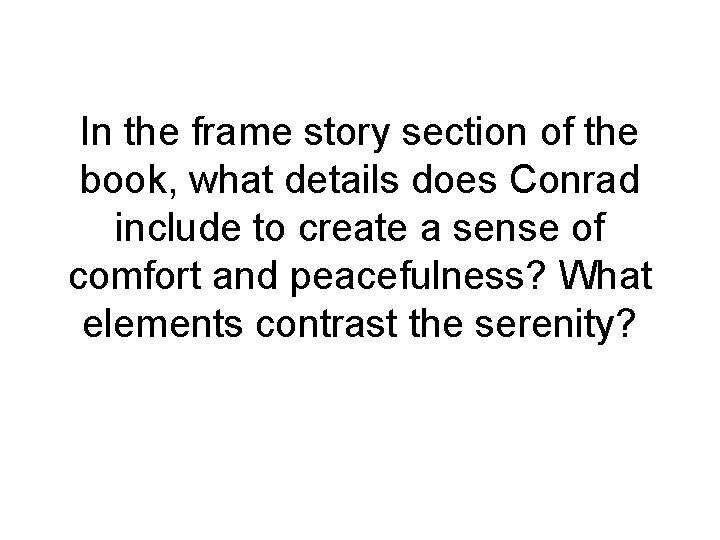 In the frame story section of the book, what details does Conrad include to