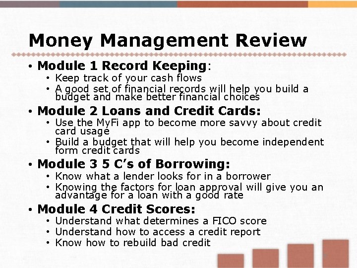 Money Management Review • Module 1 Record Keeping: • Keep track of your cash
