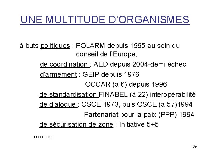 UNE MULTITUDE D’ORGANISMES à buts politiques : POLARM depuis 1995 au sein du conseil