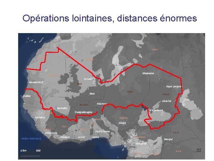 Opérations lointaines, distances énormes Libye Maroc Algérie Madama Mauritanie Tessalit Nouakchott Mali Faya Largeau