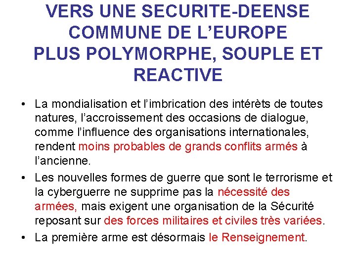 VERS UNE SECURITE-DEENSE COMMUNE DE L’EUROPE PLUS POLYMORPHE, SOUPLE ET REACTIVE • La mondialisation