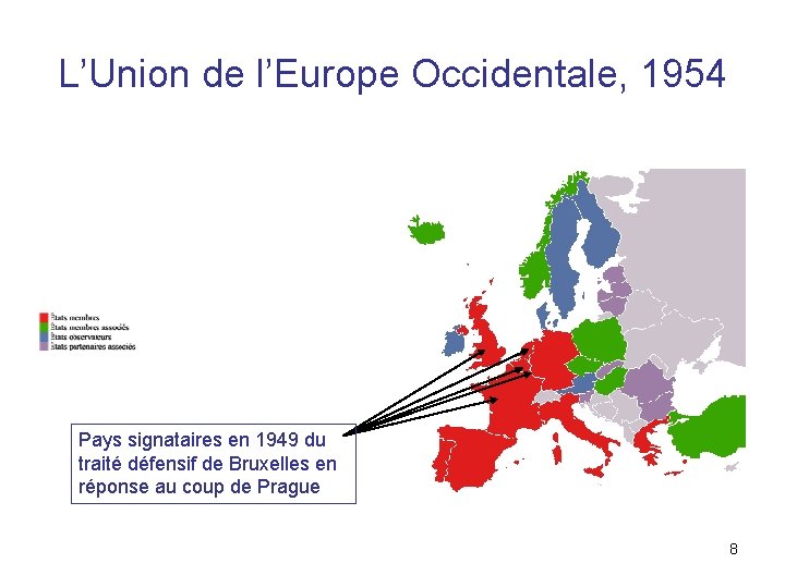 L’Union de l’Europe Occidentale, 1954 Pays signataires en 1949 du traité défensif de Bruxelles