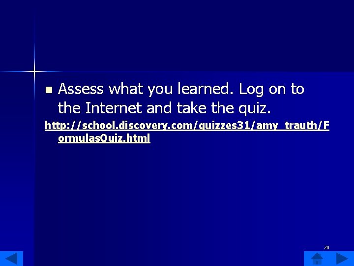 n Assess what you learned. Log on to the Internet and take the quiz.