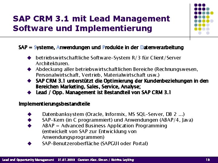 SAP CRM 3. 1 mit Lead Management Software und Implementierung SAP = Systeme, Anwendungen SAP CRM 3. 1 mit Lead Management Software und Implementierung SAP = Systeme, Anwendungen
