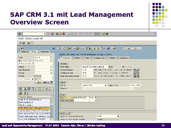SAP CRM 3. 1 mit Lead Management Overview Screen Lead and Opportunity Management 21. SAP CRM 3. 1 mit Lead Management Overview Screen Lead and Opportunity Management 21.