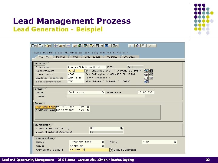 Lead Management Prozess Lead Generation - Beispiel Lead and Opportunity Management 21. 01. 2003 Lead Management Prozess Lead Generation - Beispiel Lead and Opportunity Management 21. 01. 2003