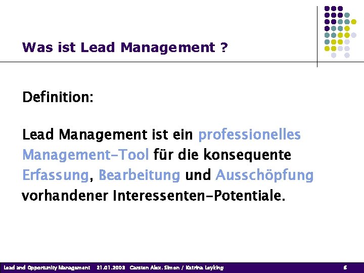 Was ist Lead Management ? Definition: Lead Management ist ein professionelles Management-Tool für die Was ist Lead Management ? Definition: Lead Management ist ein professionelles Management-Tool für die
