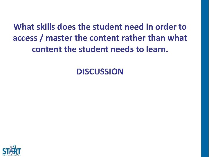 What skills does the student need in order to access / master the content