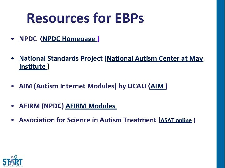 Resources for EBPs • NPDC (NPDC Homepage ) • National Standards Project (National Autism