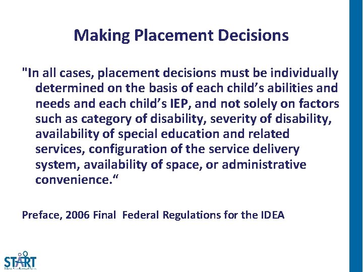 Making Placement Decisions "In all cases, placement decisions must be individually determined on the