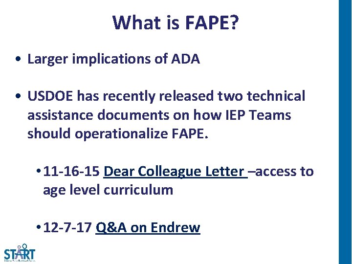 What is FAPE? • Larger implications of ADA • USDOE has recently released two