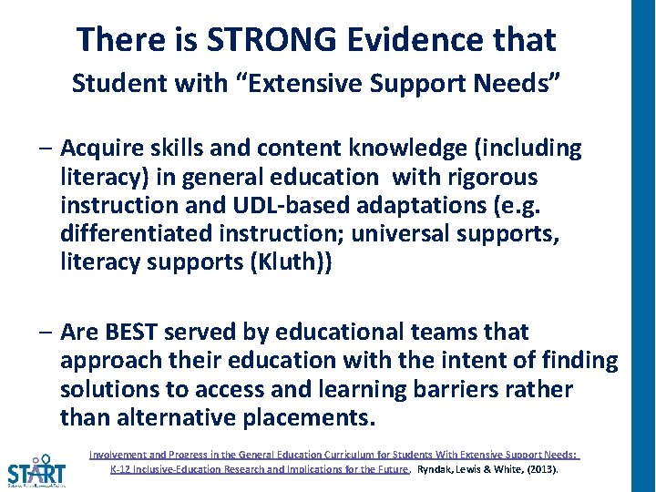 There is STRONG Evidence that Student with “Extensive Support Needs” – Acquire skills and