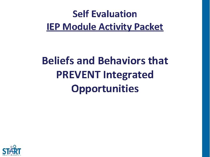 Self Evaluation IEP Module Activity Packet Beliefs and Behaviors that PREVENT Integrated Opportunities 
