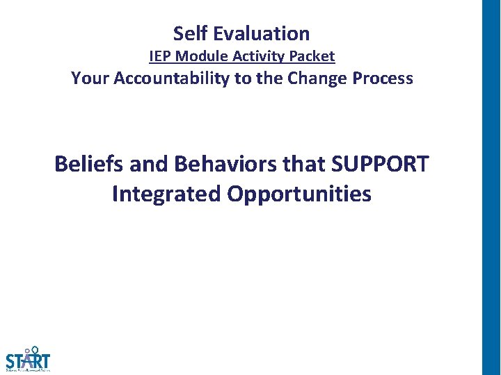 Self Evaluation IEP Module Activity Packet Your Accountability to the Change Process Beliefs and