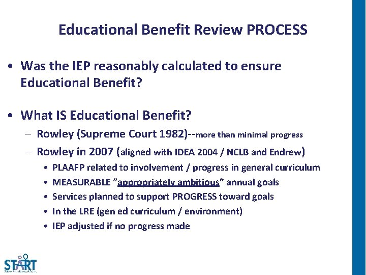 Educational Benefit Review PROCESS • Was the IEP reasonably calculated to ensure Educational Benefit?