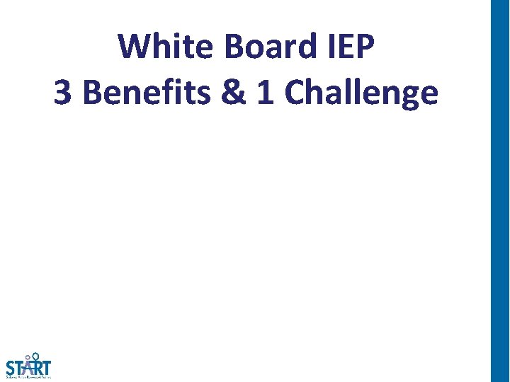 White Board IEP 3 Benefits & 1 Challenge 