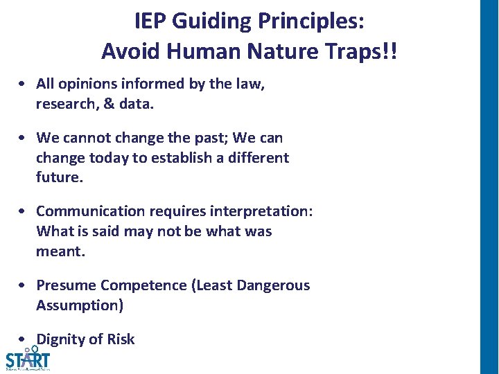 IEP Guiding Principles: Avoid Human Nature Traps!! • All opinions informed by the law,