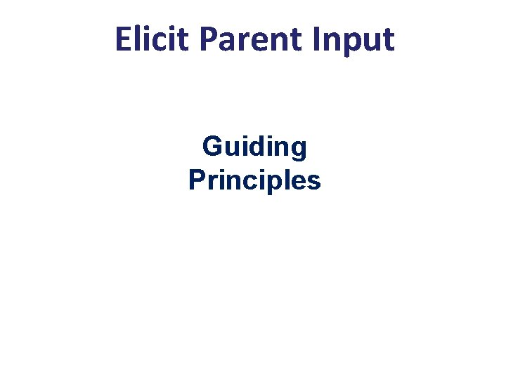 Elicit Parent Input Guiding Principles 