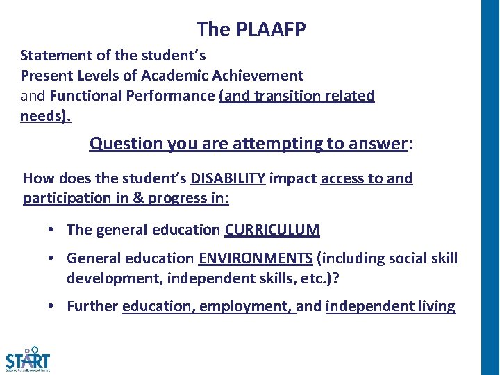 The PLAAFP Statement of the student’s Present Levels of Academic Achievement and Functional Performance