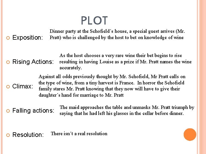 PLOT Exposition: Dinner party at the Schofield´s house, a special guest arrives (Mr. Pratt)