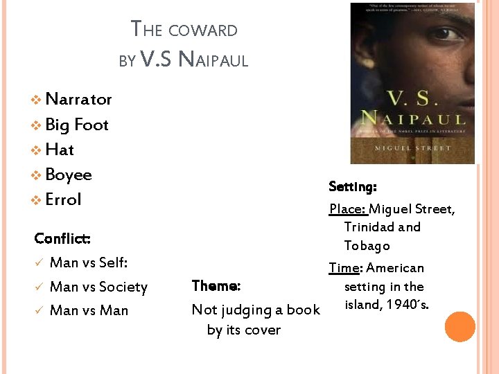 THE COWARD BY V. S NAIPAUL v Narrator v Big Foot v Hat v